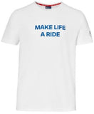 T-SHIRT MAKE LIFE A RIDE MEN'S