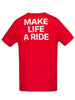 T-SHIRT MAKE LIFE A RIDE (mys)