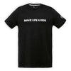 T-SHIRT MAKE LIFE A RIDE