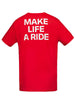 T-SHIRT MAKE LIFE A RIDE